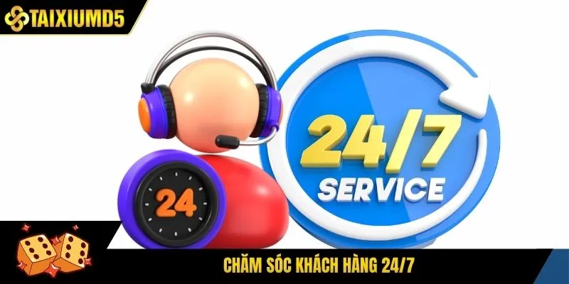 Chăm sóc khách hàng 24/7