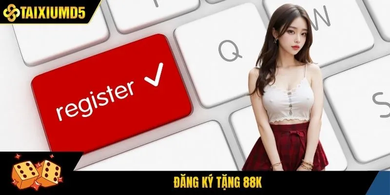 đăng ký tặng 88k