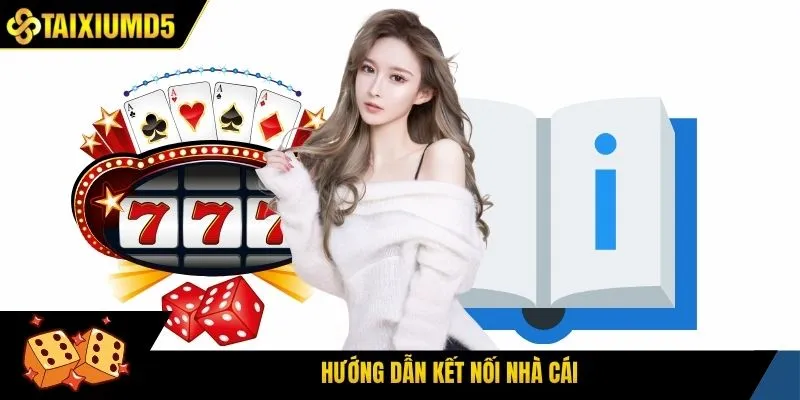 Hướng dẫn kết nối nhà cái