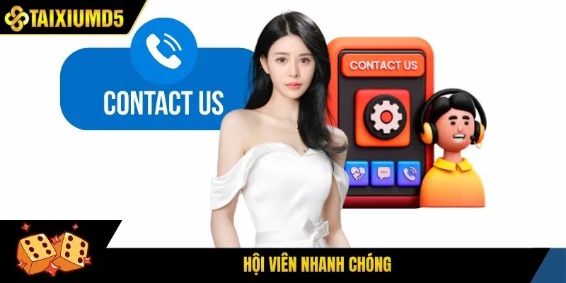 Hỗ trợ hội viên nhanh chóng